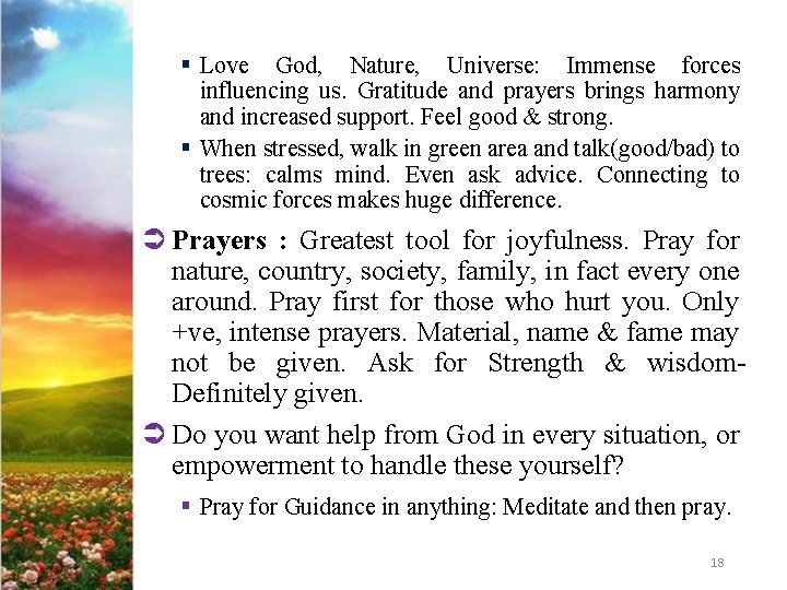 § Love God, Nature, Universe: Immense forces influencing us. Gratitude and prayers brings harmony