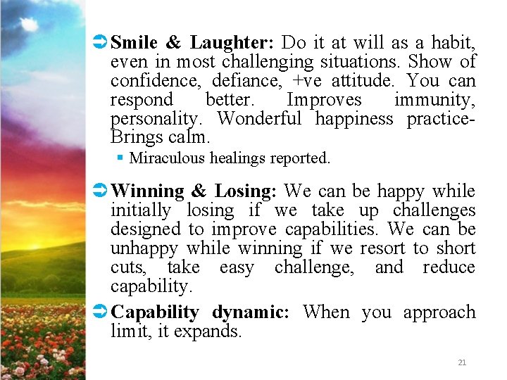 Ü Smile & Laughter: Do it at will as a habit, even in most