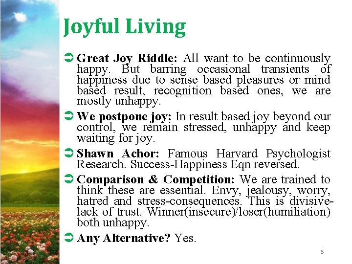 Joyful Living Ü Great Joy Riddle: All want to be continuously happy. But barring