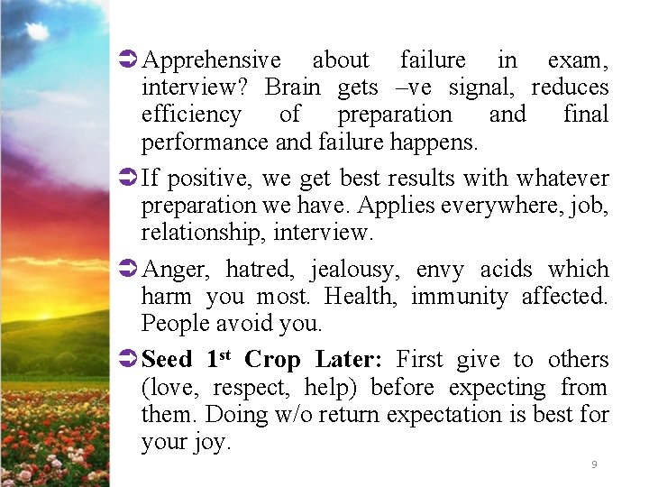 Ü Apprehensive about failure in exam, interview? Brain gets –ve signal, reduces efficiency of