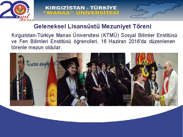 Geleneksel Lisansüstü Mezuniyet Töreni Kırgızistan-Türkiye Manas Üniversitesi (KTMÜ) Sosyal Bilimler Enstitüsü ve Fen Bilimleri