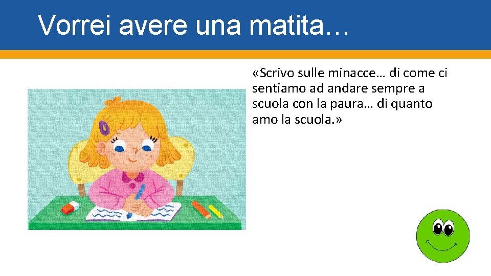 Vorrei avere una matita… «Scrivo sulle minacce… di come ci sentiamo ad andare sempre