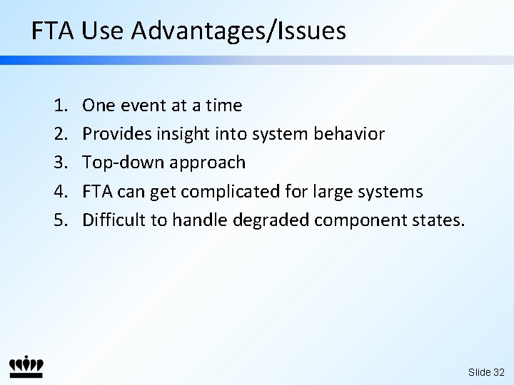 FTA Use Advantages/Issues 1. 2. 3. 4. 5. One event at a time Provides