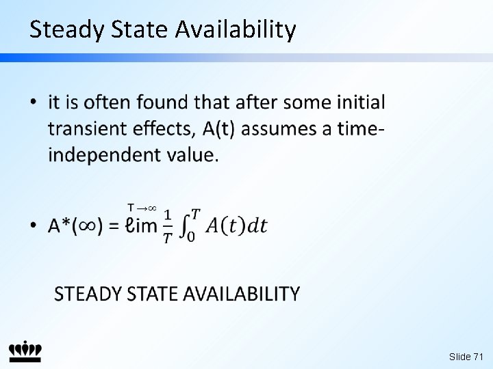 Steady State Availability • Slide 71 