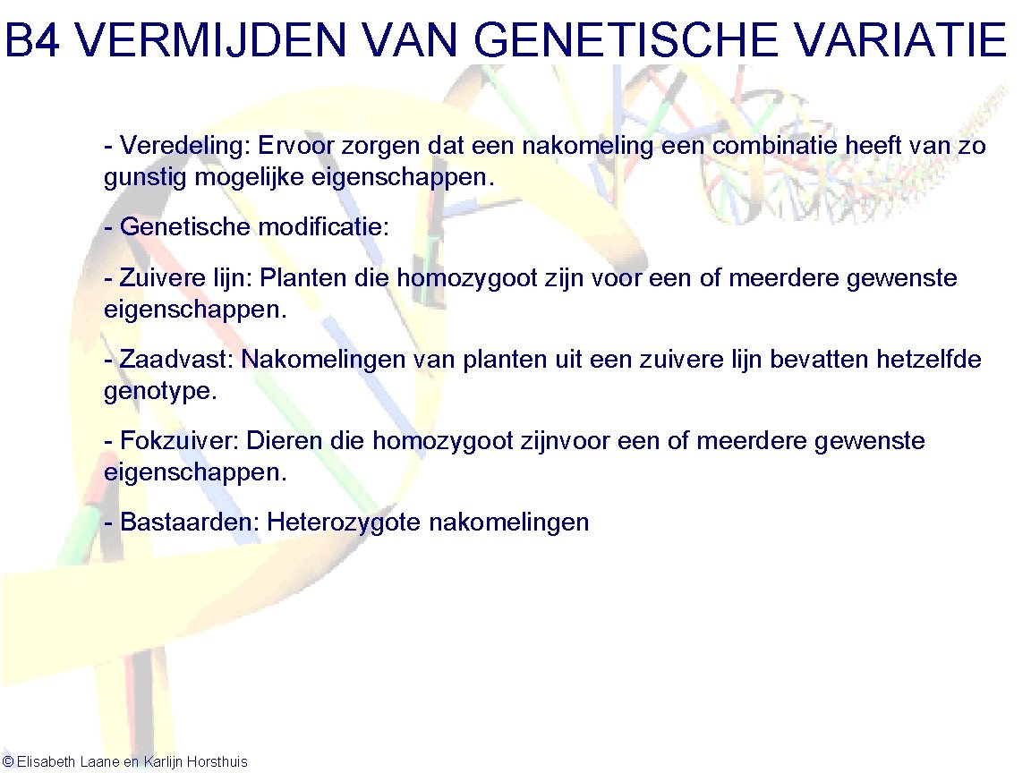 B 4 VERMIJDEN VAN GENETISCHE VARIATIE - Veredeling: Ervoor zorgen dat een nakomeling een