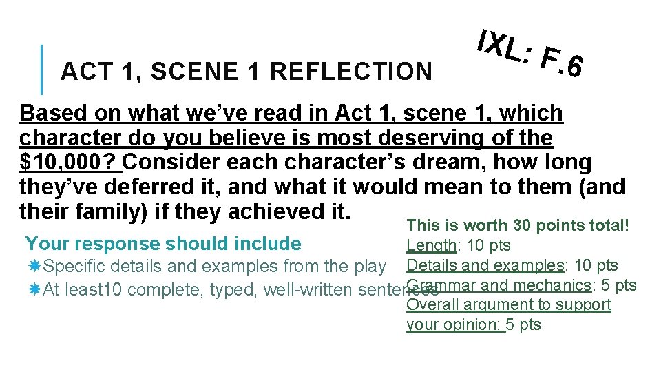 ACT 1, SCENE 1 REFLECTION IXL: F. 6 Based on what we’ve read in