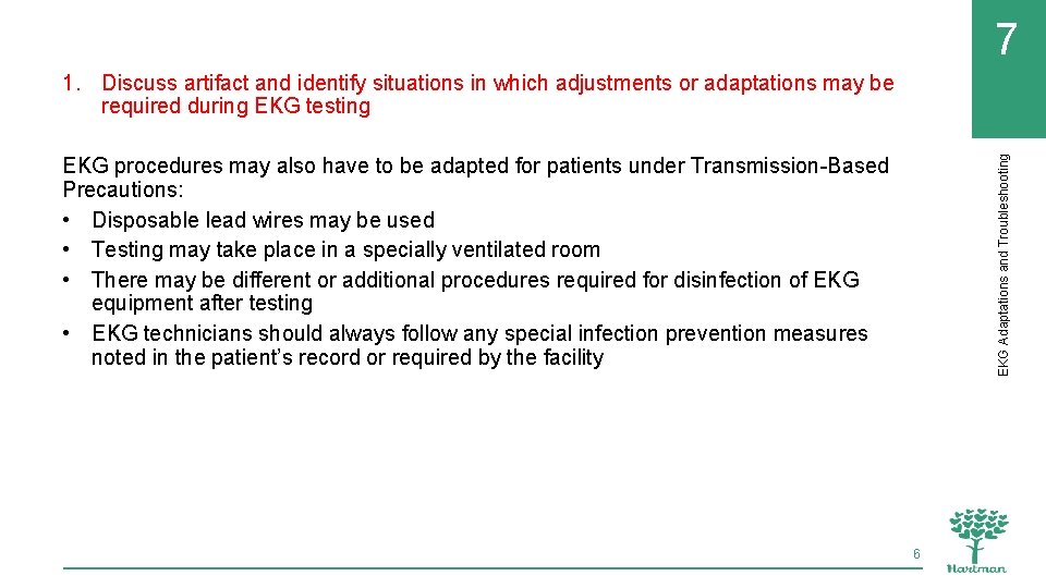 7 EKG Adaptations and Troubleshooting 1. Discuss artifact and identify situations in which adjustments