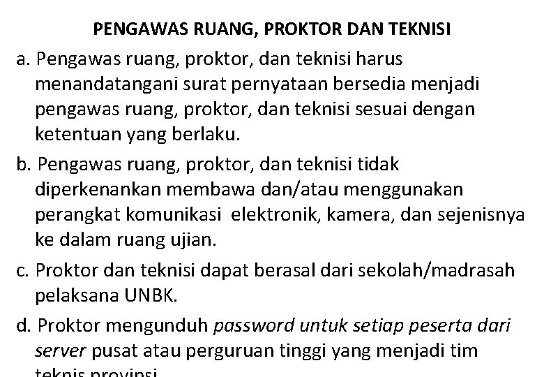 PENGAWAS RUANG, PROKTOR DAN TEKNISI a. Pengawas ruang, proktor, dan teknisi harus menandatangani surat