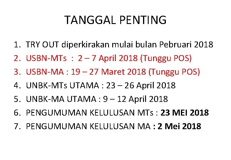 TANGGAL PENTING 1. 2. 3. 4. 5. 6. 7. TRY OUT diperkirakan mulai bulan