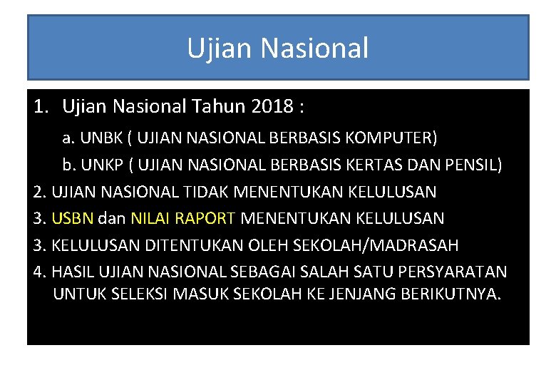 Ujian Nasional 1. Ujian Nasional Tahun 2018 : a. UNBK ( UJIAN NASIONAL BERBASIS