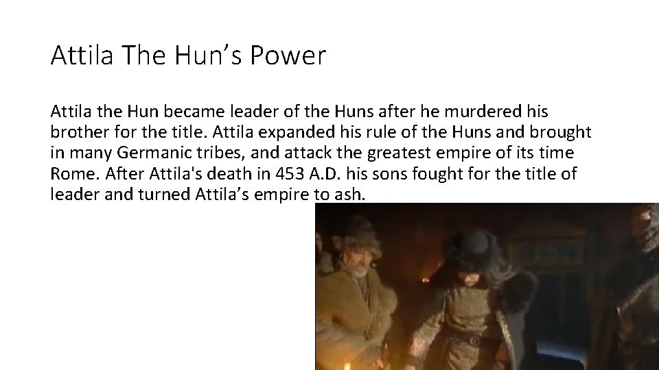 Attila The Hun’s Power Attila the Hun became leader of the Huns after he