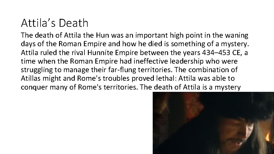 Attila’s Death The death of Attila the Hun was an important high point in