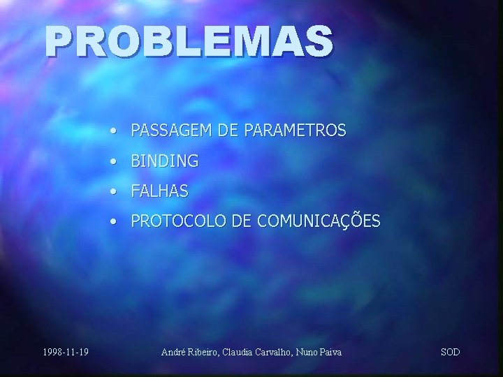 PROBLEMAS • PASSAGEM DE PARAMETROS • BINDING • FALHAS • PROTOCOLO DE COMUNICAÇÕES 1998