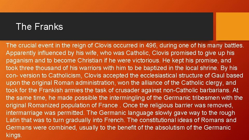 The Franks The crucial event in the reign of Clovis occurred in 496, during