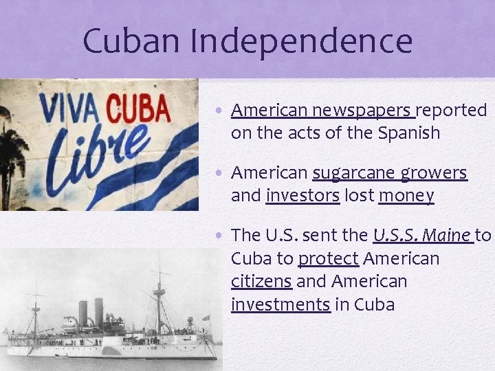 Cuban Independence • American newspapers reported on the acts of the Spanish • American