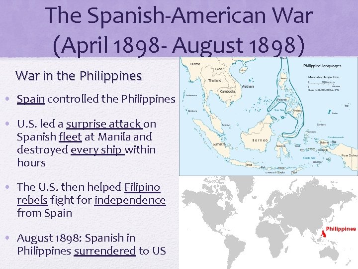The Spanish-American War (April 1898 - August 1898) War in the Philippines • Spain