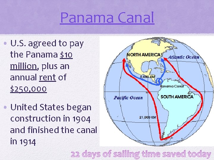 Panama Canal • U. S. agreed to pay the Panama $10 million, plus an