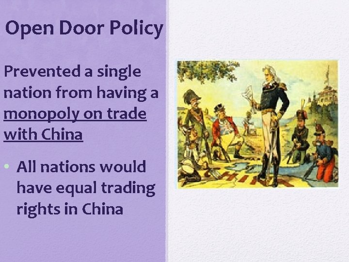 Open Door Policy Prevented a single nation from having a monopoly on trade with