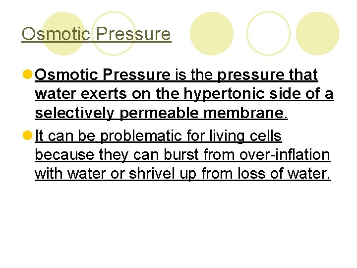 Osmotic Pressure l Osmotic Pressure is the pressure that water exerts on the hypertonic