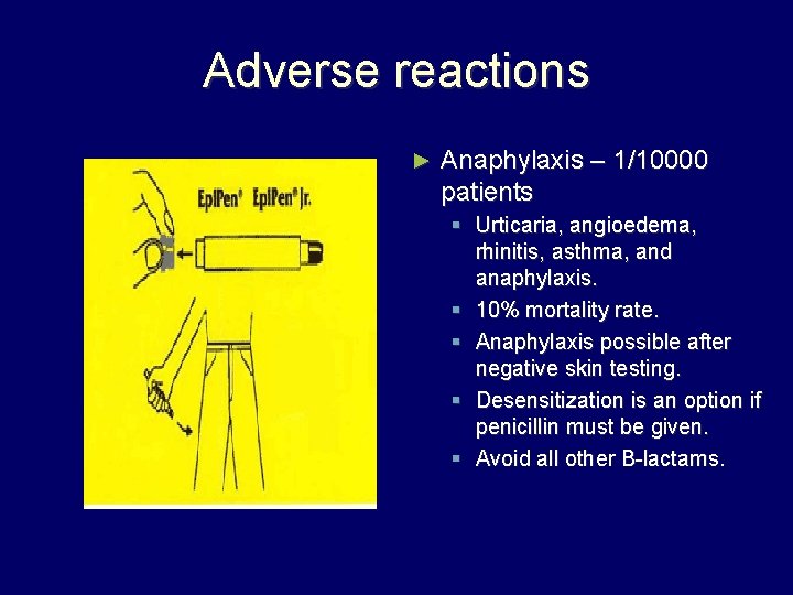 Adverse reactions ► Anaphylaxis – 1/10000 patients § Urticaria, angioedema, rhinitis, asthma, and anaphylaxis.