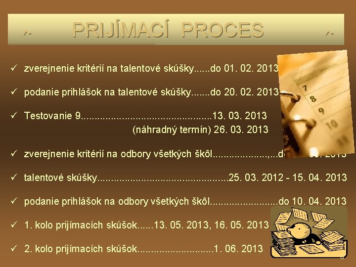 ہ PRIJÍMACÍ PROCES ہ ü zverejnenie kritérií na talentové skúšky. . . do ہ PRIJÍMACÍ PROCES ہ ü zverejnenie kritérií na talentové skúšky. . . do