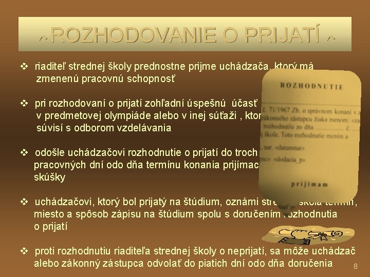 ہ ROZHODOVANIE O PRIJATÍ ہ v riaditeľ strednej školy prednostne prijme uchádzača, ktorý ہ ROZHODOVANIE O PRIJATÍ ہ v riaditeľ strednej školy prednostne prijme uchádzača, ktorý