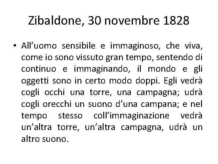 Zibaldone, 30 novembre 1828 • All’uomo sensibile e immaginoso, che viva, come io sono