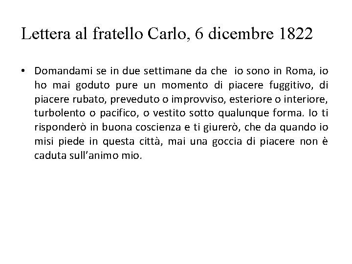 Lettera al fratello Carlo, 6 dicembre 1822 • Domandami se in due settimane da