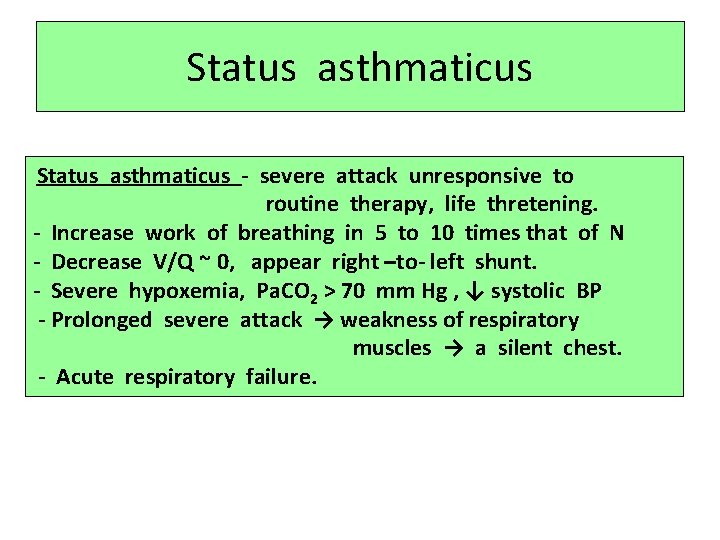 Status asthmaticus - severe attack unresponsive to routine therapy, life thretening. - Increase work