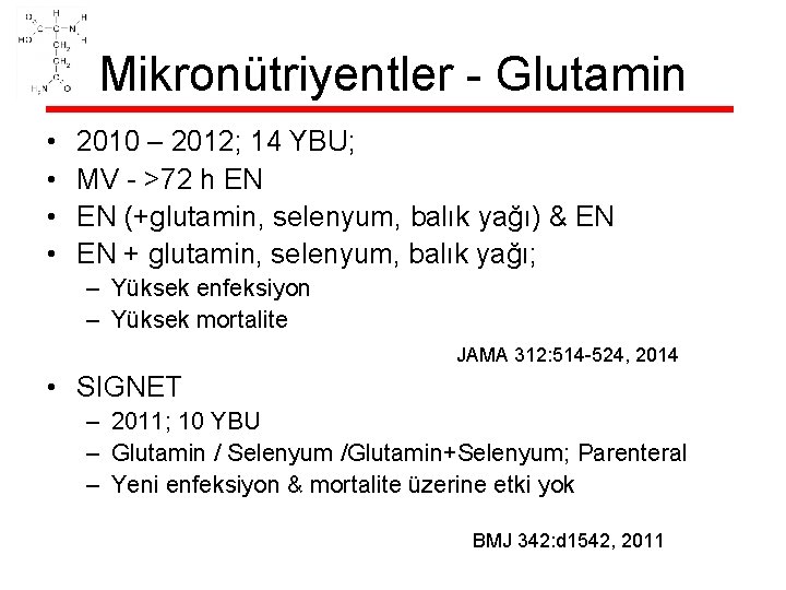 Mikronütriyentler - Glutamin • • 2010 – 2012; 14 YBU; MV - >72 h