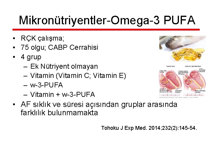 Mikronütriyentler-Omega-3 PUFA • RÇK çalışma; • 75 olgu; CABP Cerrahisi • 4 grup –