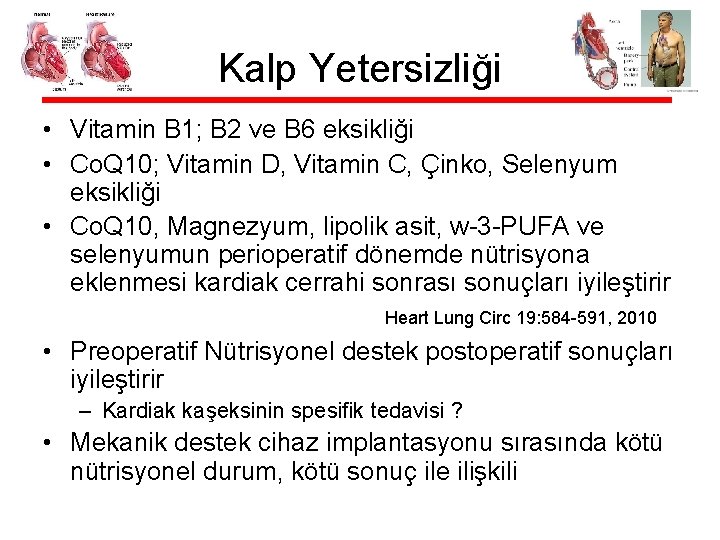 Kalp Yetersizliği • Vitamin B 1; B 2 ve B 6 eksikliği • Co.