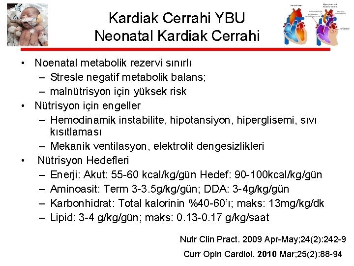 Kardiak Cerrahi YBU Neonatal Kardiak Cerrahi • Noenatal metabolik rezervi sınırlı – Stresle negatif