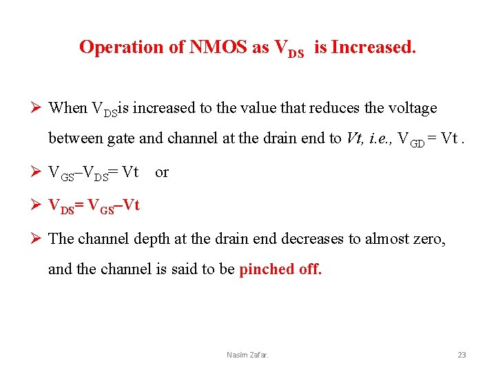 Operation of NMOS as VDS is Increased. Ø When VDSis increased to the value