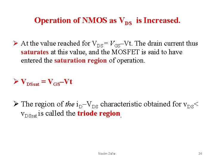 Operation of NMOS as VDS is Increased. Ø At the value reached for VDS=