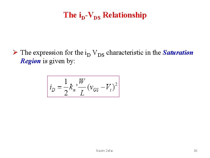 The i. D-VDS Relationship Ø The expression for the i. D VDS characteristic in