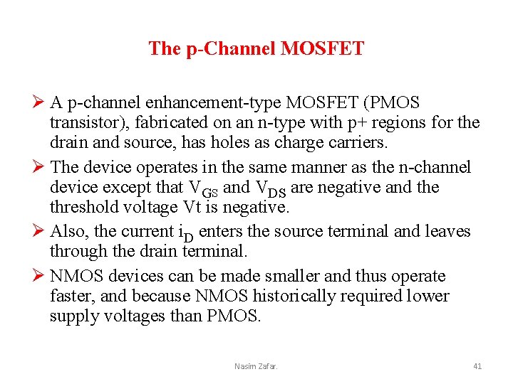 The p-Channel MOSFET Ø A p-channel enhancement-type MOSFET (PMOS transistor), fabricated on an n-type