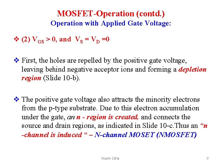 MOSFET-Operation (contd. ) Operation with Applied Gate Voltage: v (2) VGS > 0, and