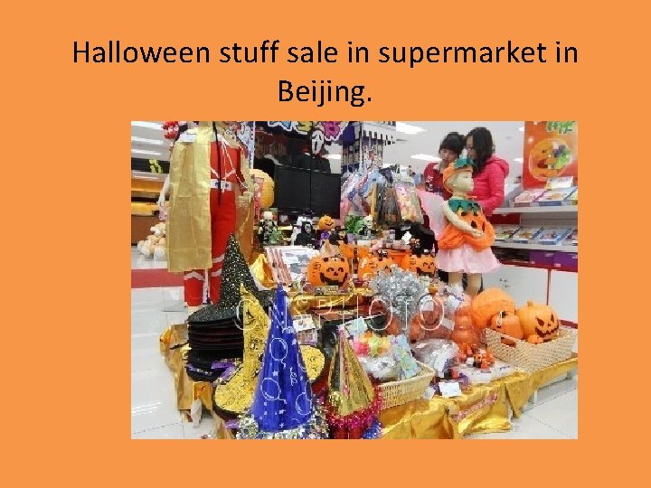 Halloween stuff sale in supermarket in Beijing. 