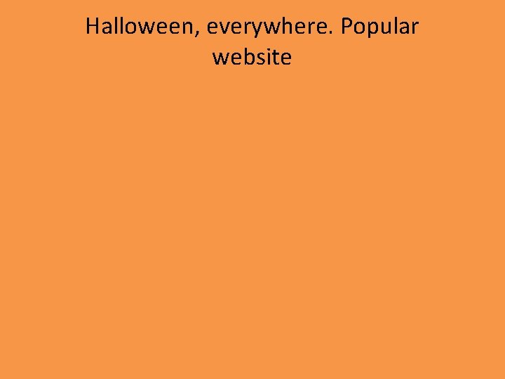 Halloween, everywhere. Popular website 