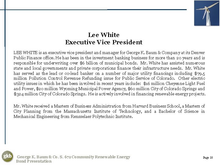 Lee White Executive Vice President LEE WHITE is an executive vice president and manager