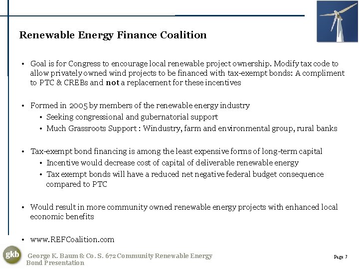 Renewable Energy Finance Coalition • Goal is for Congress to encourage local renewable project