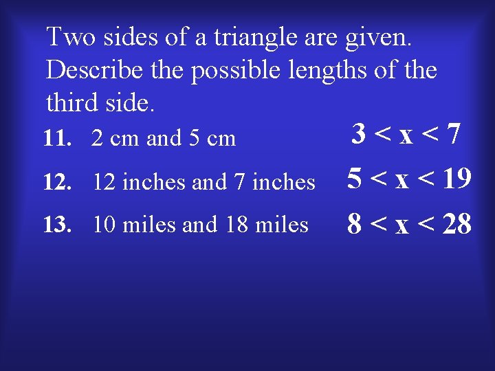 Two sides of a triangle are given. Describe the possible lengths of the third