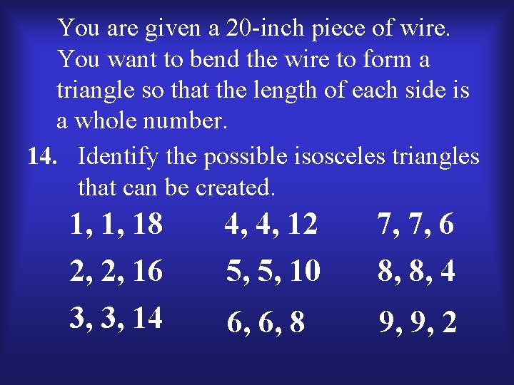 You are given a 20 -inch piece of wire. You want to bend the