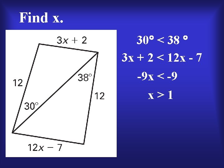 Find x. 30 < 38 3 x + 2 < 12 x - 7