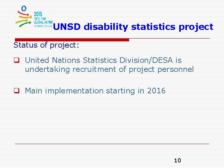 UNSD disability statistics project Status of project: q United Nations Statistics Division/DESA is undertaking