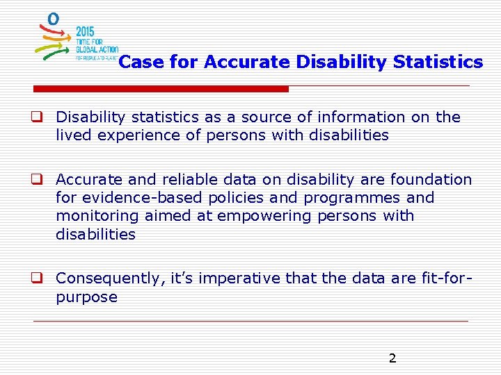 Case for Accurate Disability Statistics q Disability statistics as a source of information on