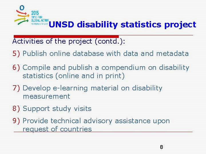 UNSD disability statistics project Activities of the project (contd. ): 5) Publish online database