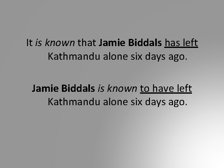 It is known that Jamie Biddals has left Kathmandu alone six days ago. Jamie