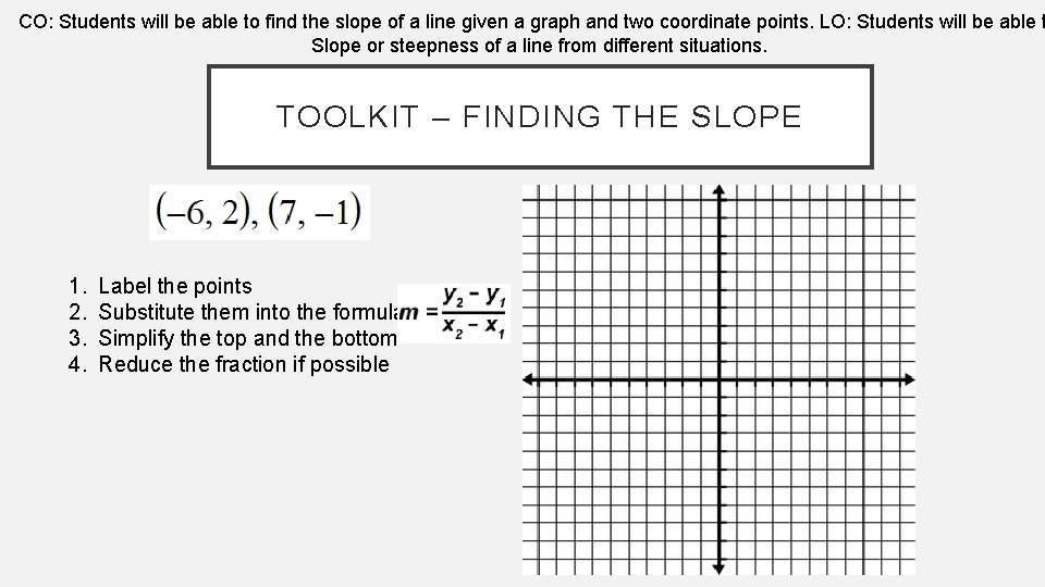CO: Students will be able to find the slope of a line given a